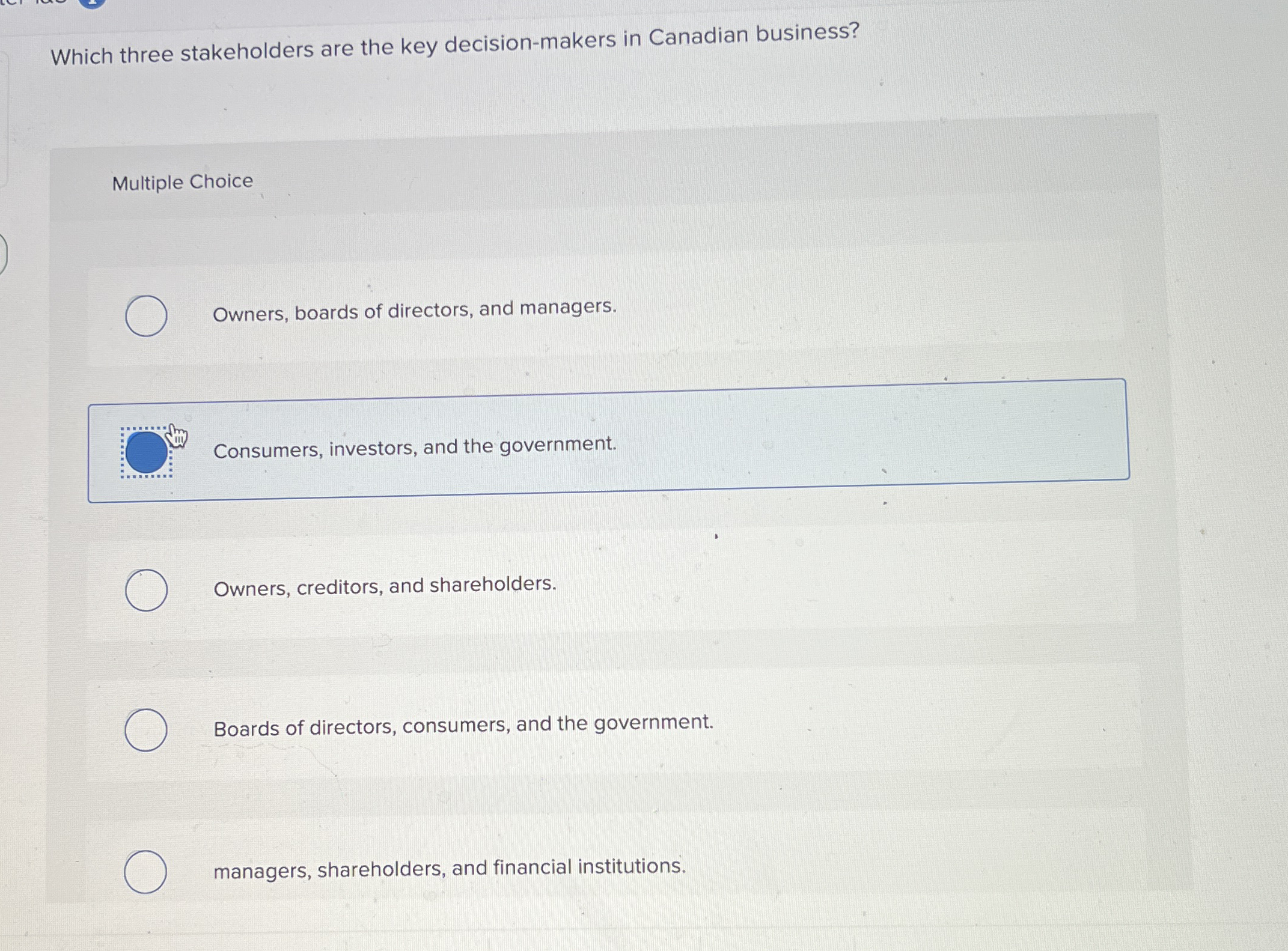  Which three stakeholders are the key decision-makers in Canadian business? Multiple