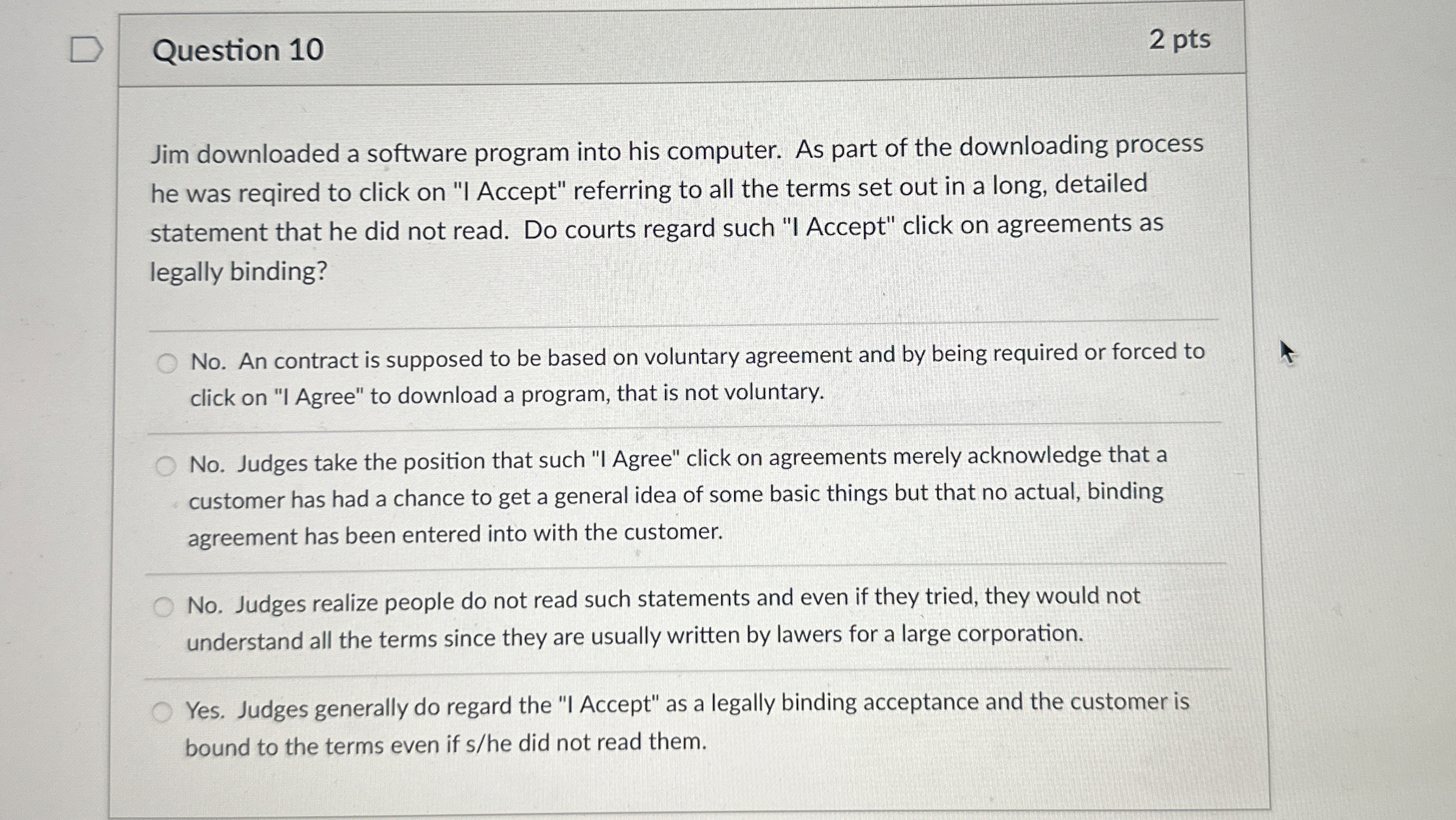  Question 10 2 pts Jim downloaded a software program into his
