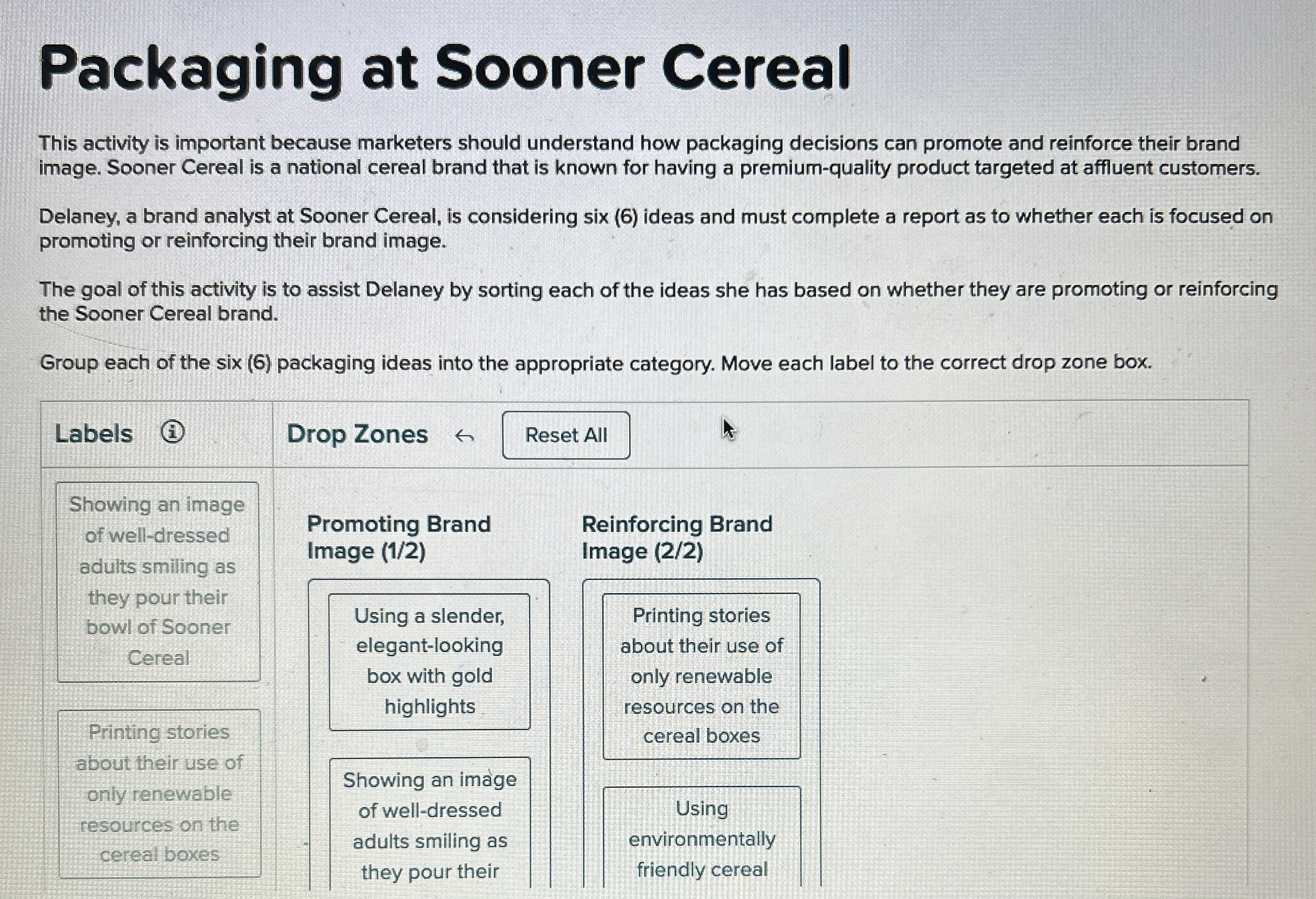  Packaging at Sooner Cereal This activity is important because marketers should