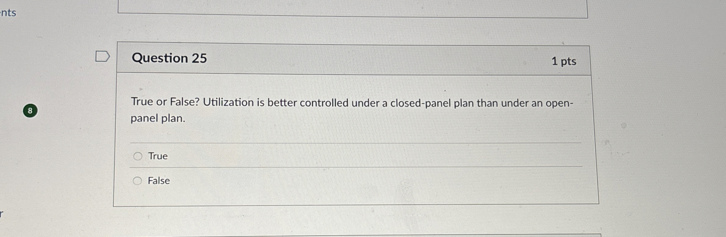  Question 25 1 pts True or False? Utilization is better controlled