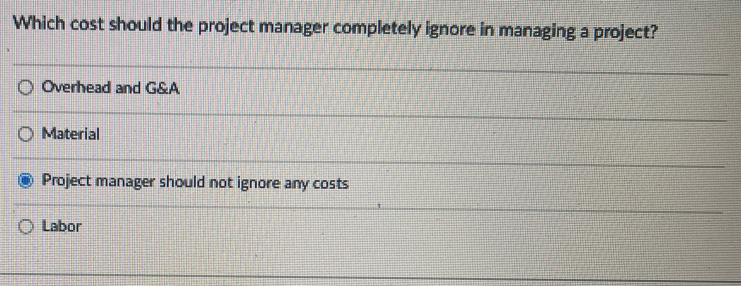  Which cost should the project manager completely ignore in managing a