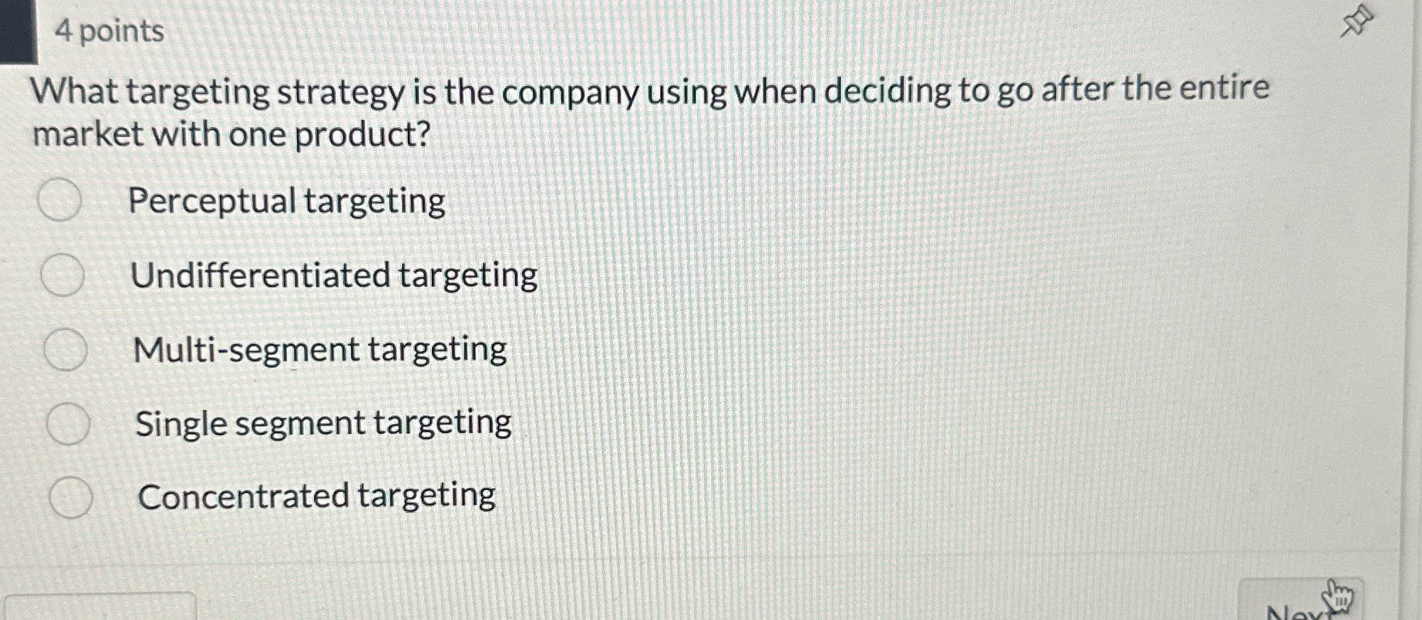  4 points What targeting strategy is the company using when deciding