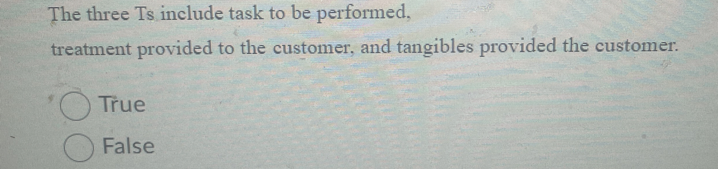  The three Ts include task to be performed, treatment provided to