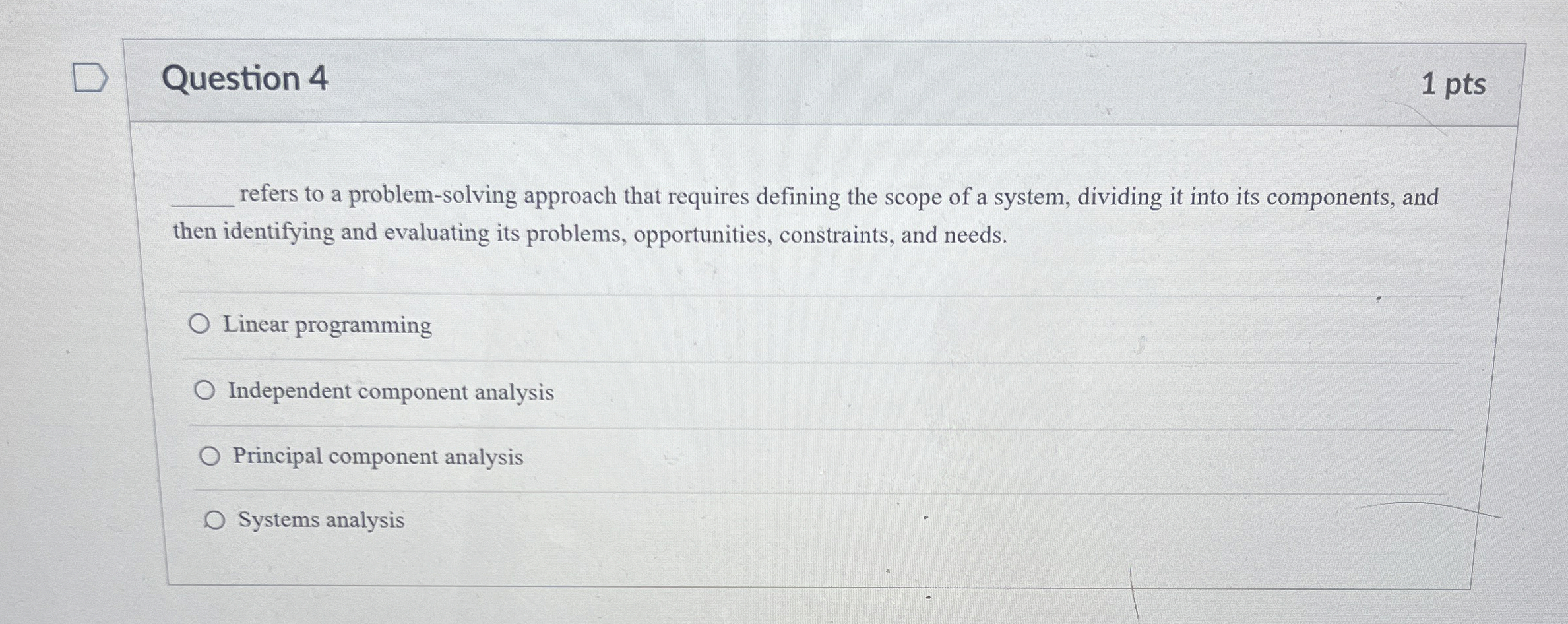  Question 4 1 pts refers to a problem-solving approach that requires
