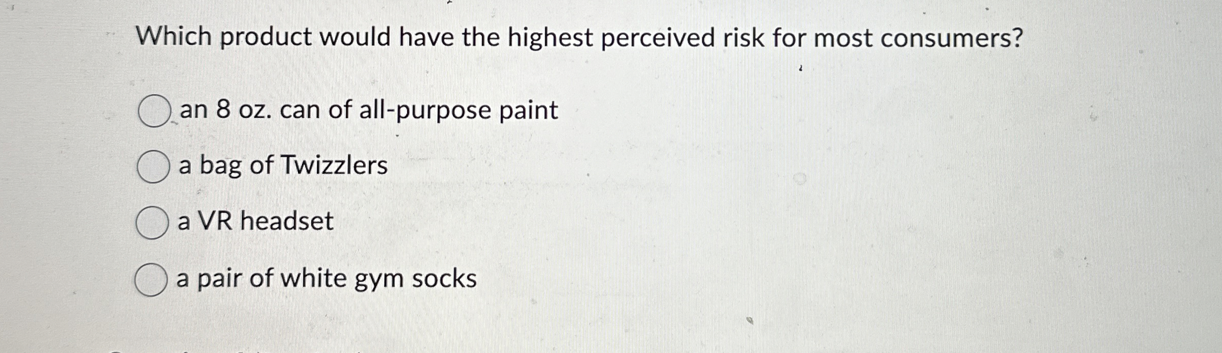  Which product would have the highest perceived risk for most consumers?