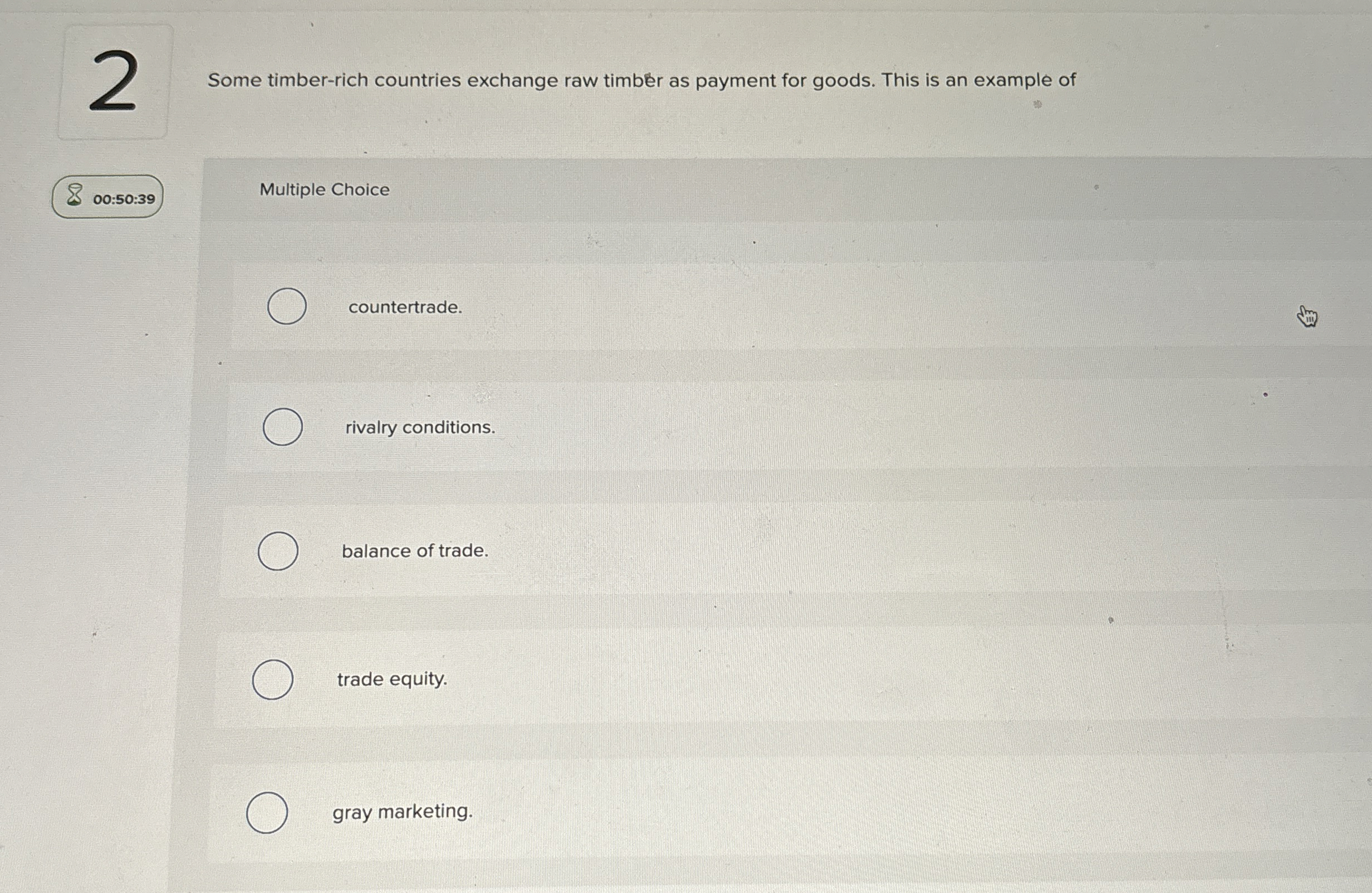  Some timber-rich countries exchange raw timberr as payment for goods. This