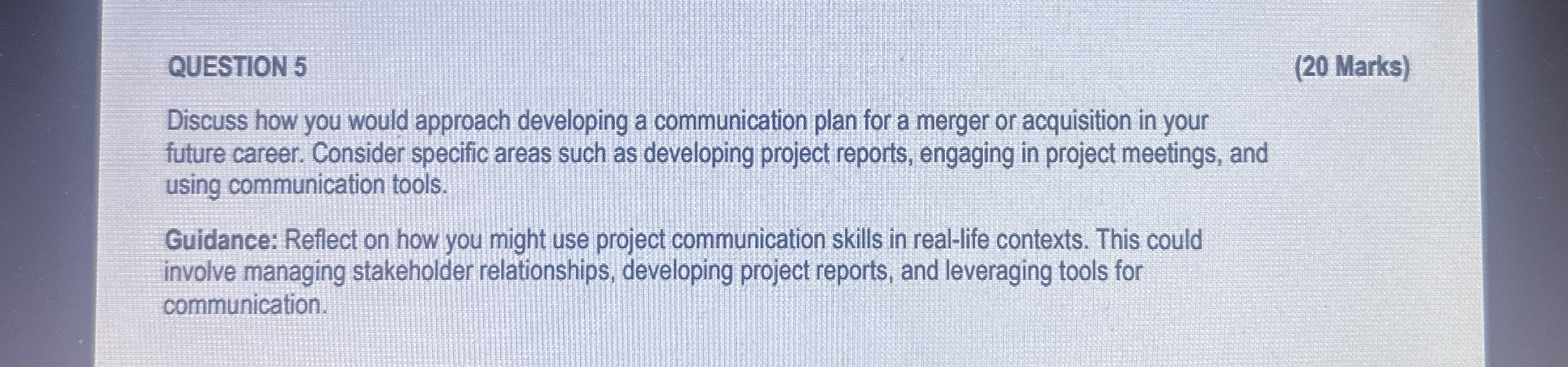  QUESTION 5 (20 Marks) Discuss how you would approach developing a