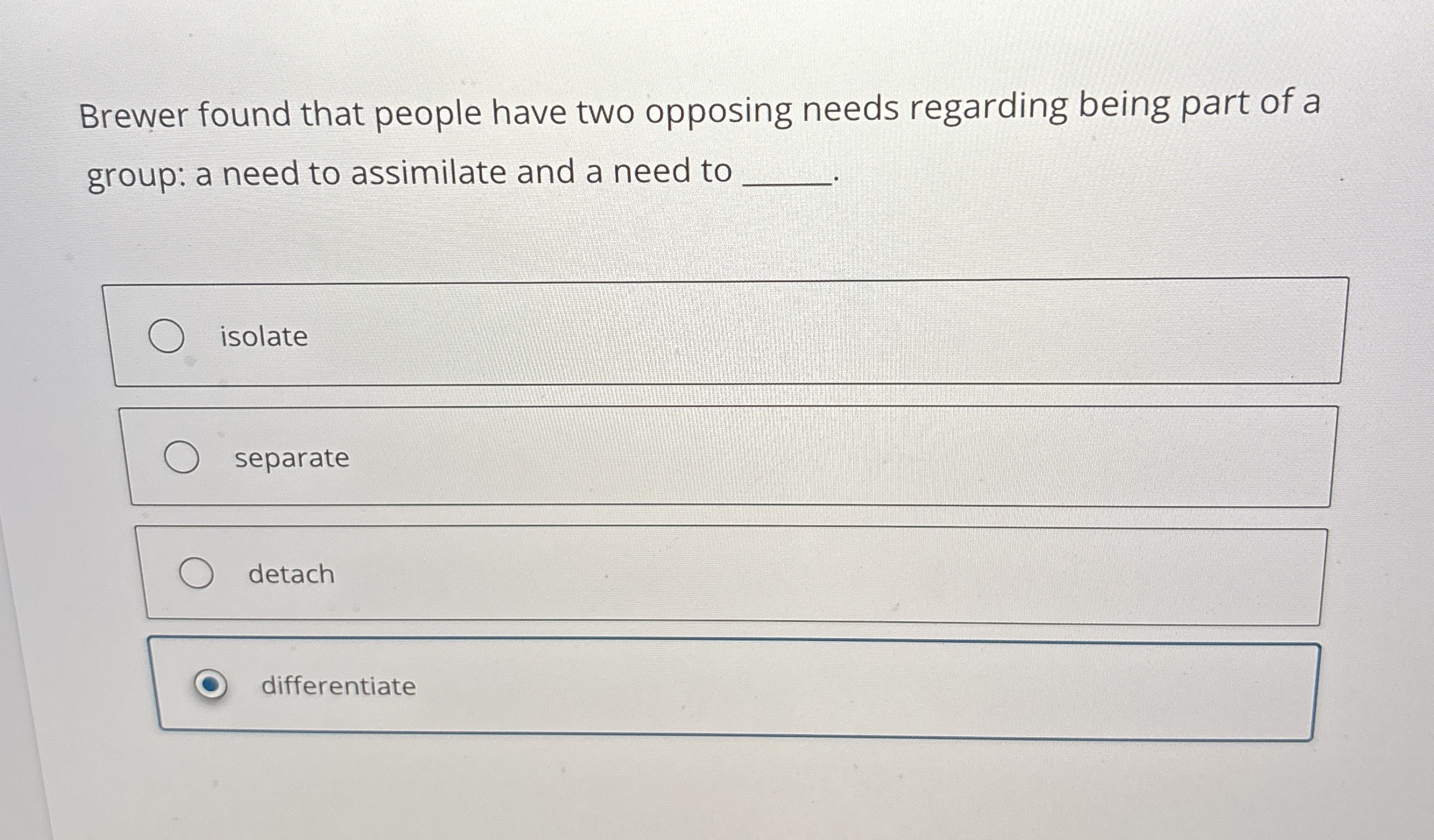  Brewer found that people have two opposing needs regarding being part