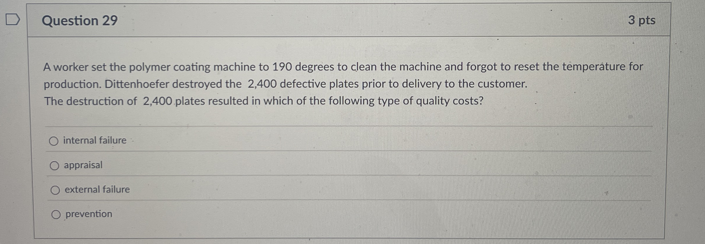 Question 29 A worker set the polymer coating machine to 190