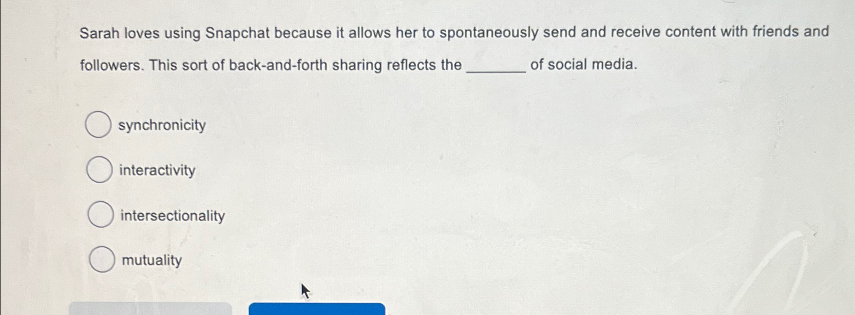  Sarah loves using Snapchat because it allows her to spontaneously send