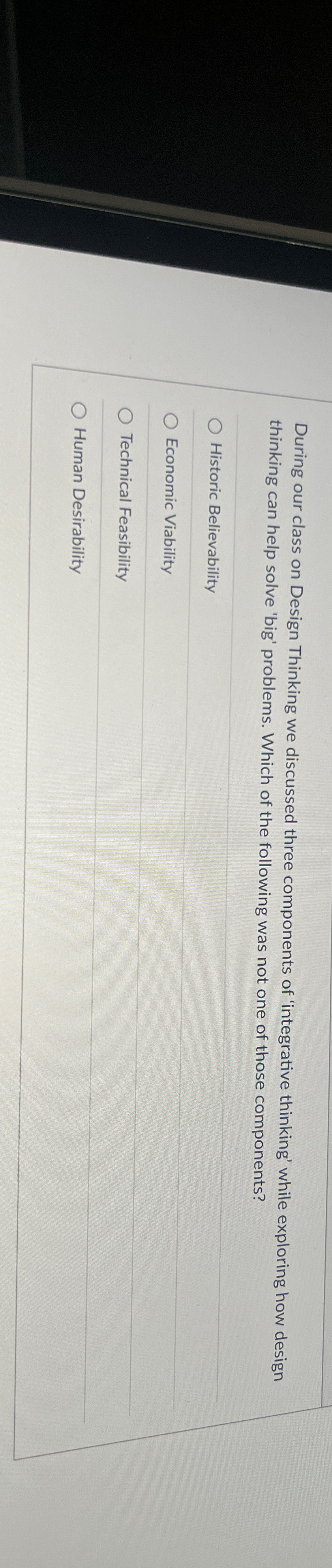  During our class on Design Thinking we discussed three components of