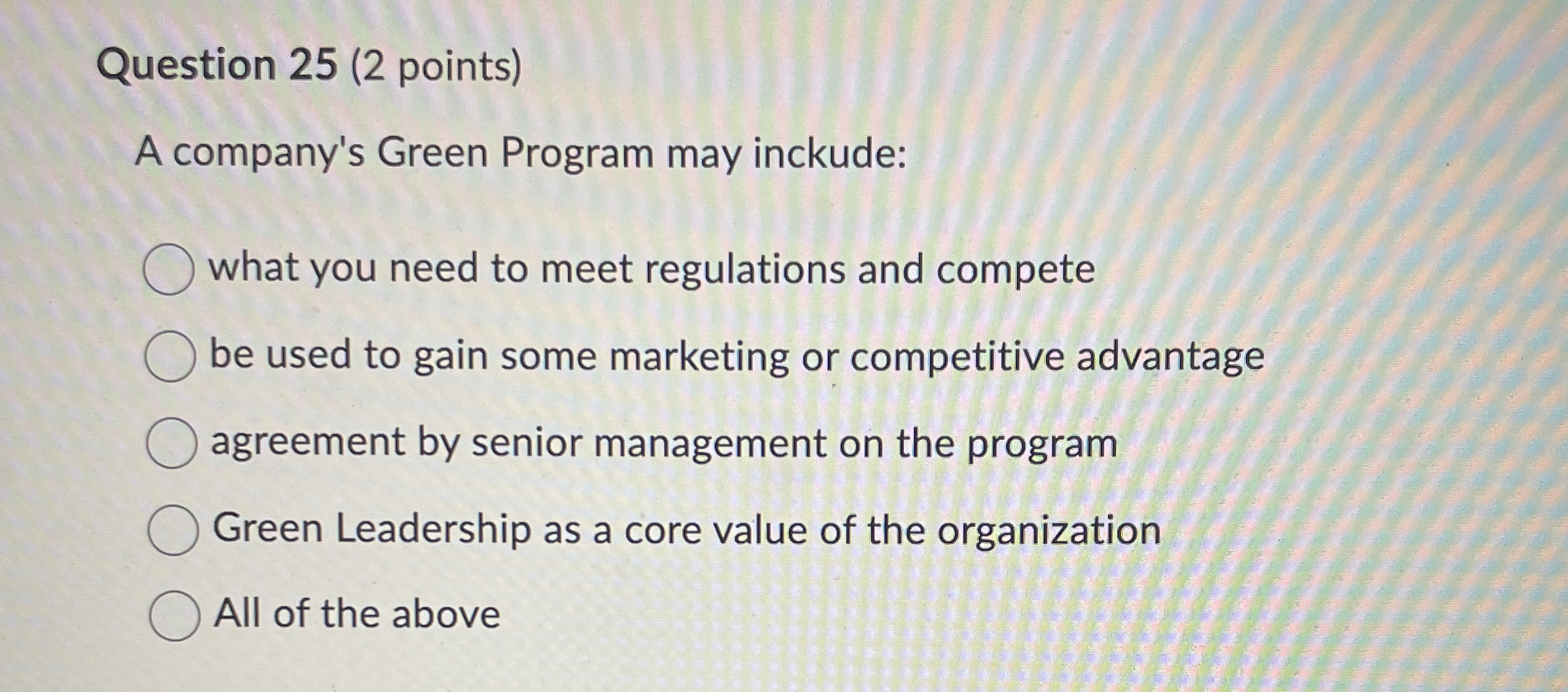  Question 25(2 points) A company's Green Program may inckude: what you