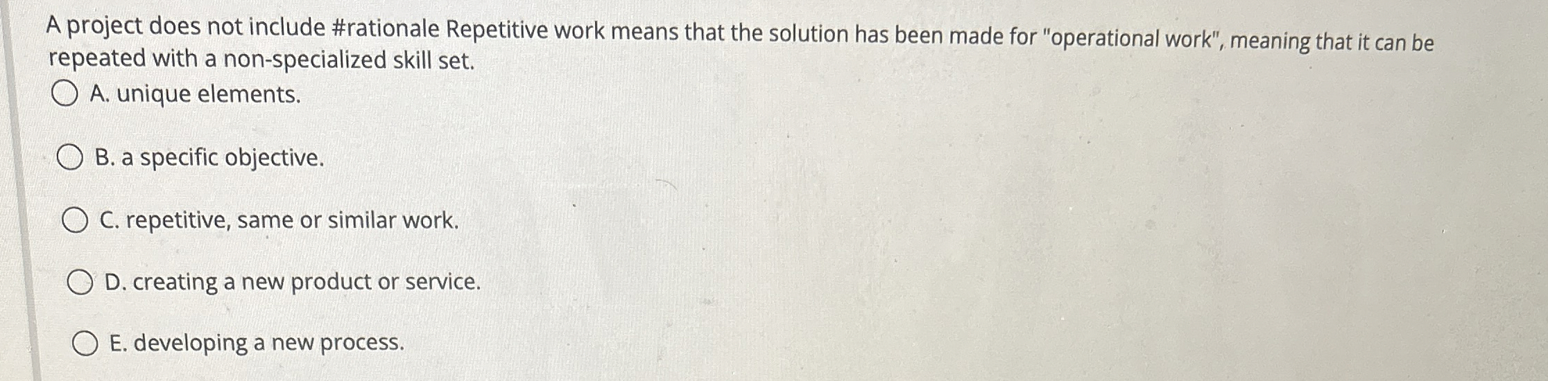  A project does not include #rationale Repetitive work means that the
