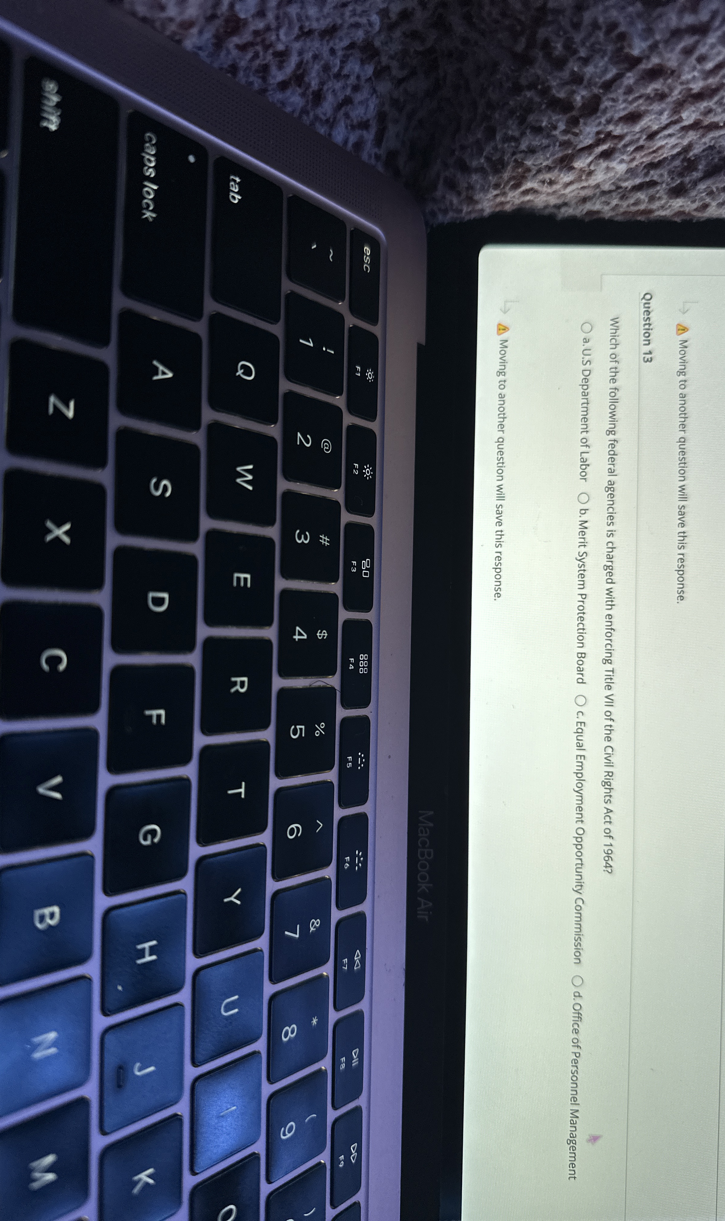  A. Moving to another question will save this response. Question 13