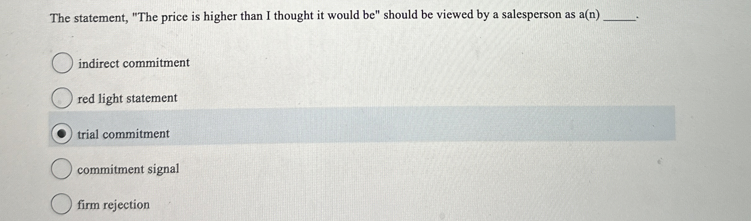  The statement, "The price is higher than I thought it would