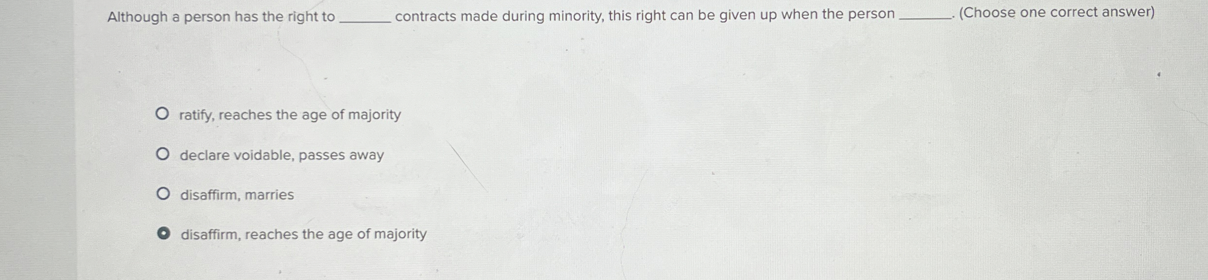  Although a person has the right to contracts made during minority,