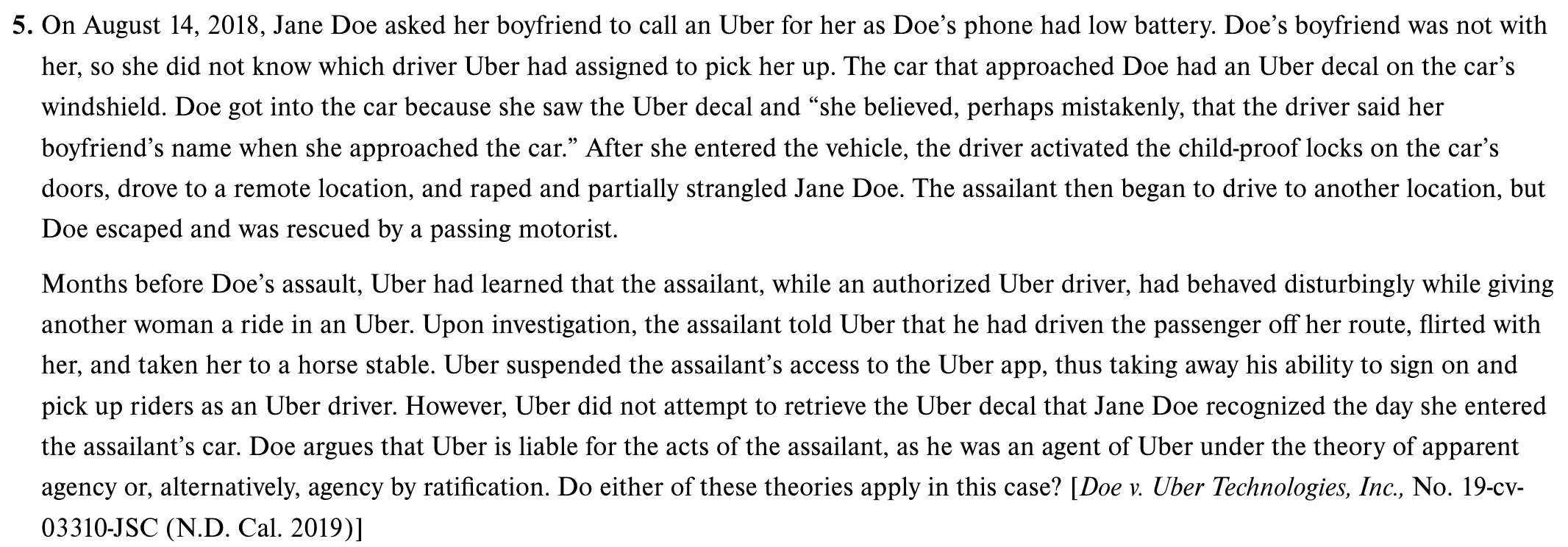  5. On August 14,2018, Jane Doe asked her boyfriend to call