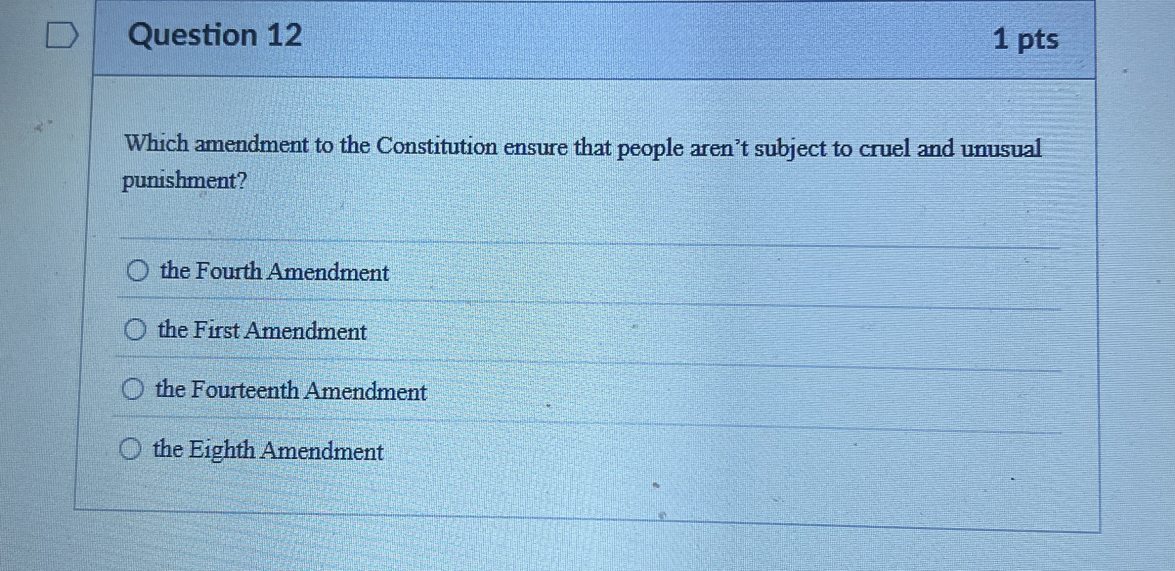  Question 12 1 pts Which amendment to the Constitution ensure that