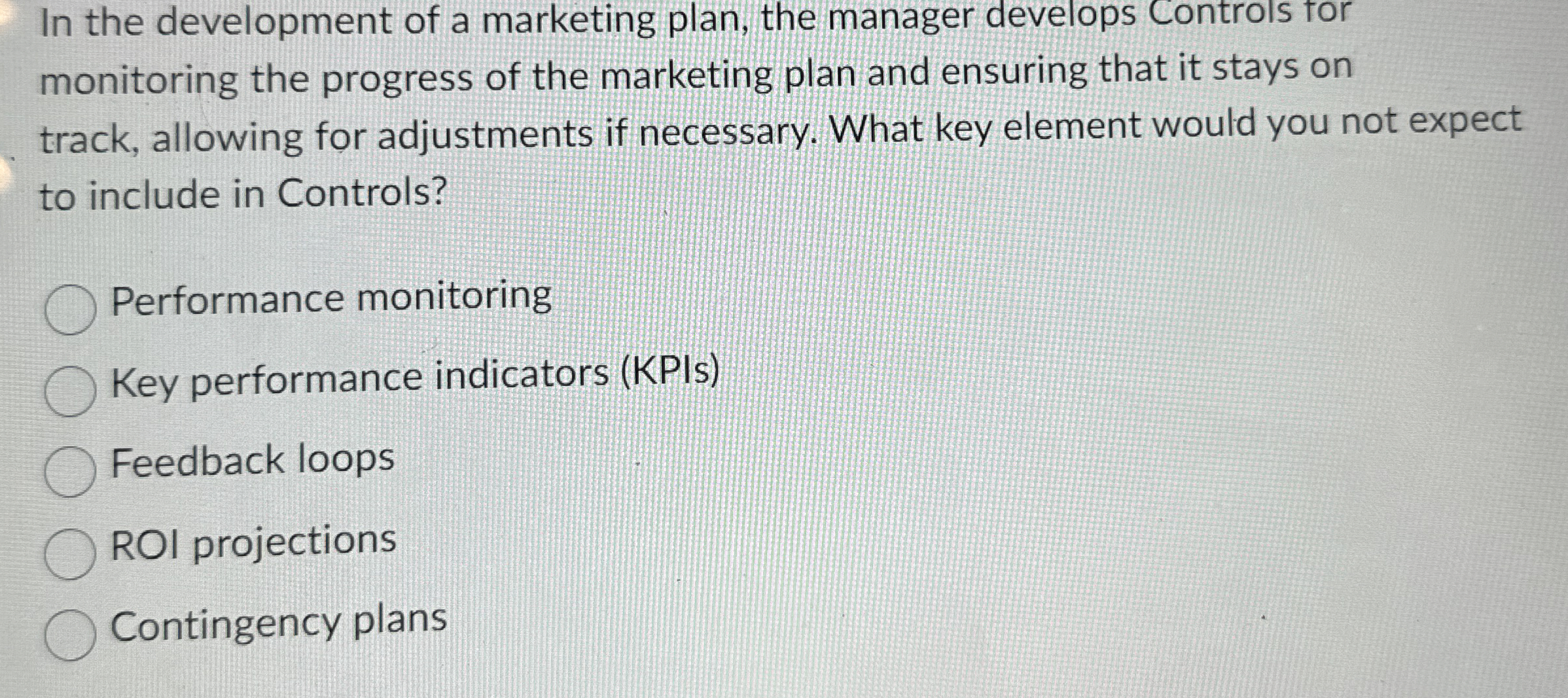  In the development of a marketing plan, the manager develops Controls
