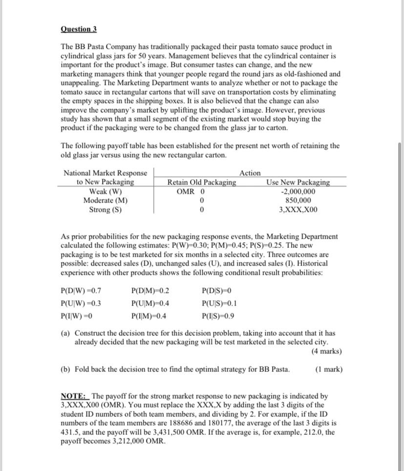  Question 3 The BB Pasta Company has traditionally packaged their pasta