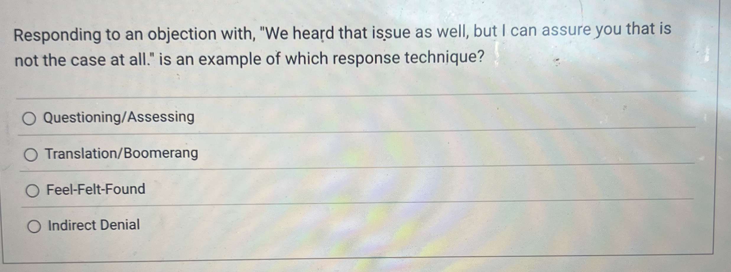  Responding to an objection with, "We heard that issue as well,