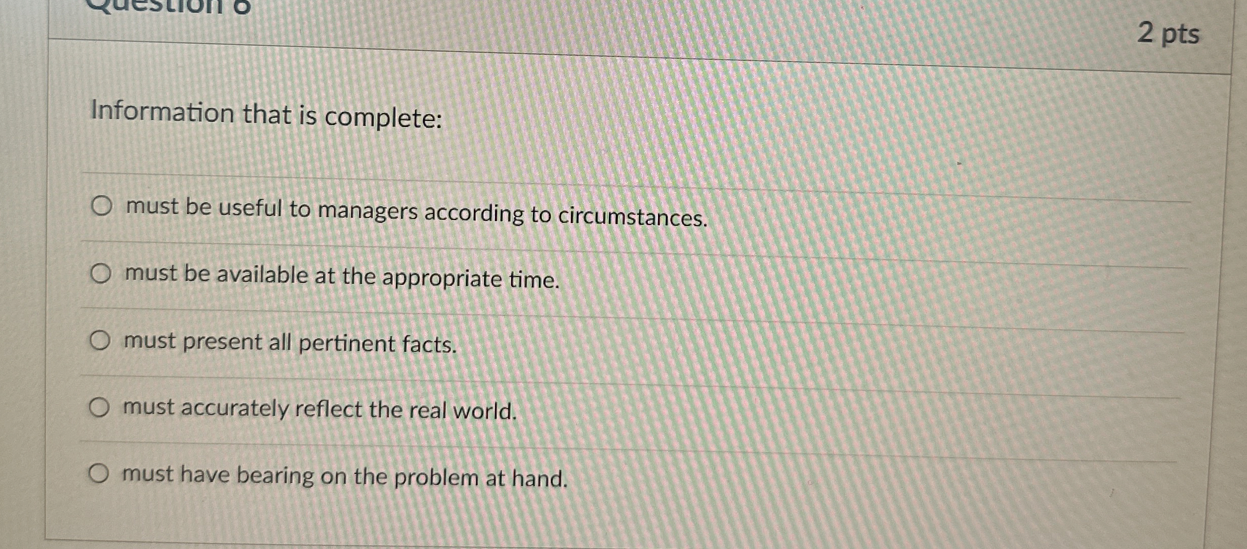  2 pts Information that is complete: must be useful to managers