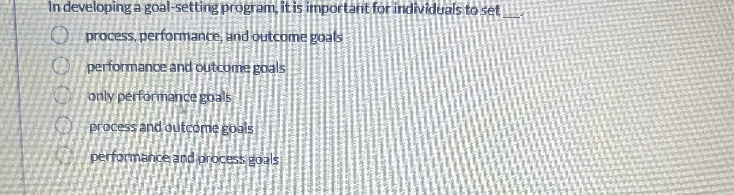  In developing a goal-setting program, it is important for individuals to