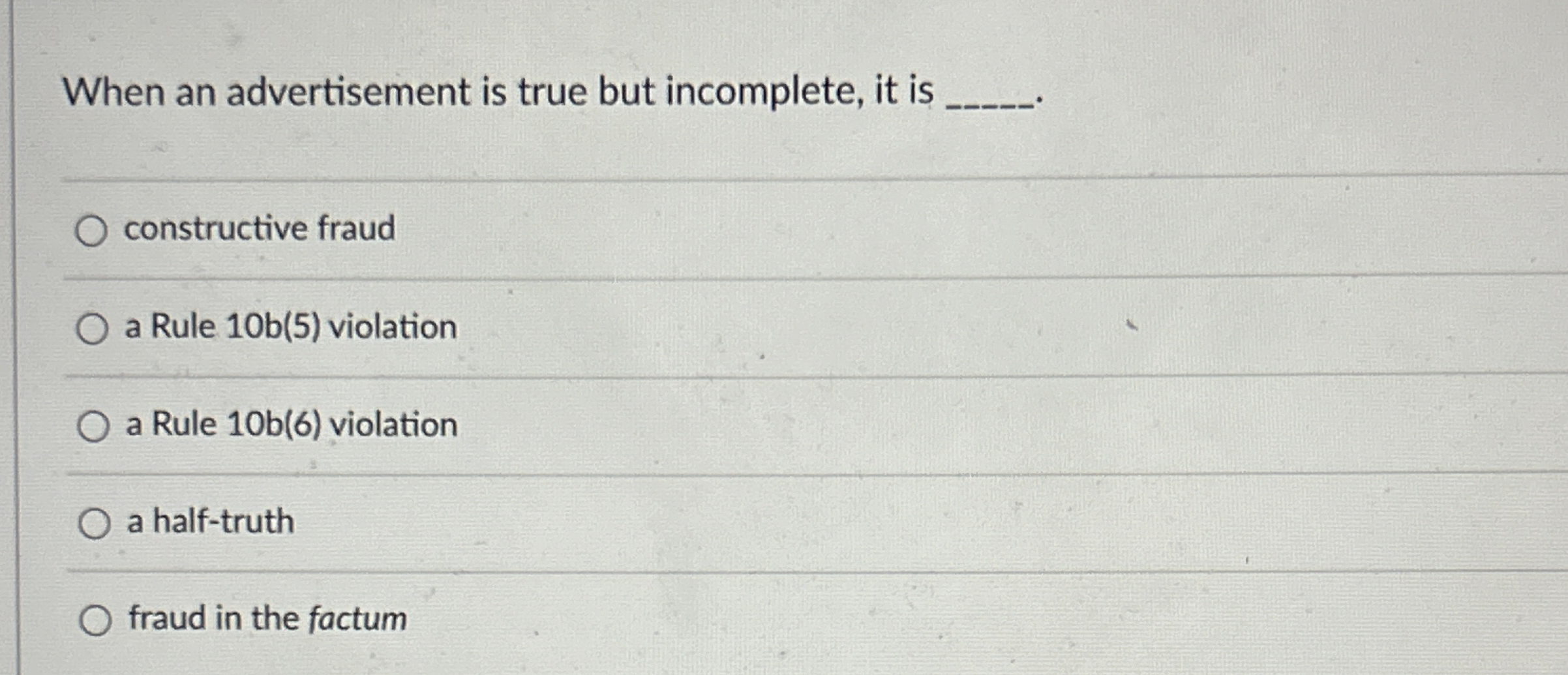  When an advertisement is true but incomplete, it is constructive fraud