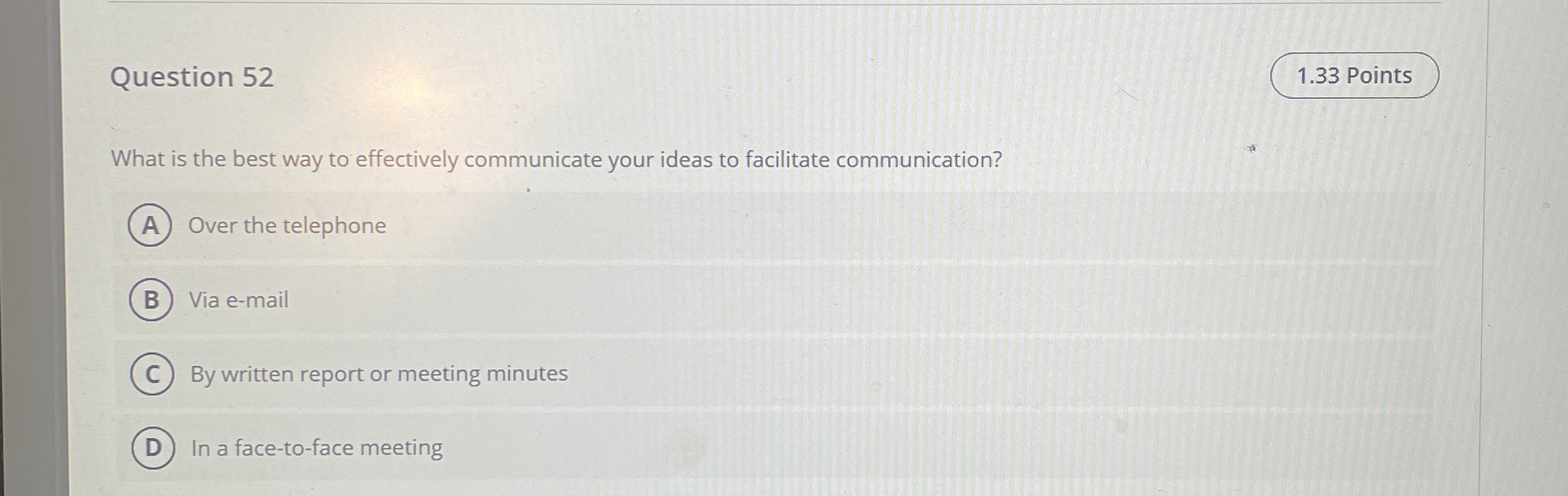  Question 52 1.33 Points What is the best way to effectively