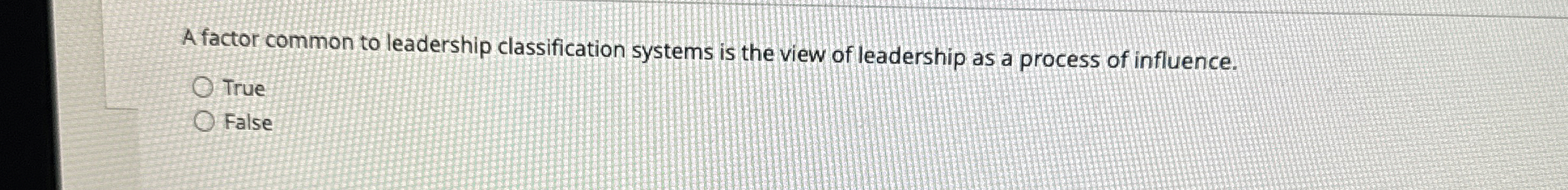  A factor common to leadership classification systems is the view of