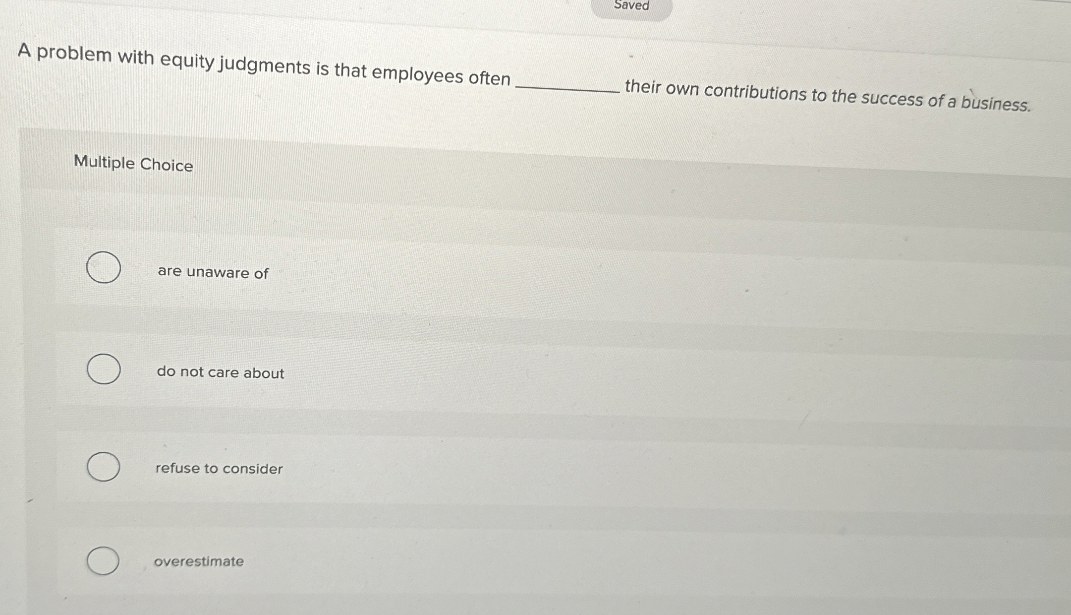  Saved A problem with equity judgments is that employees often their