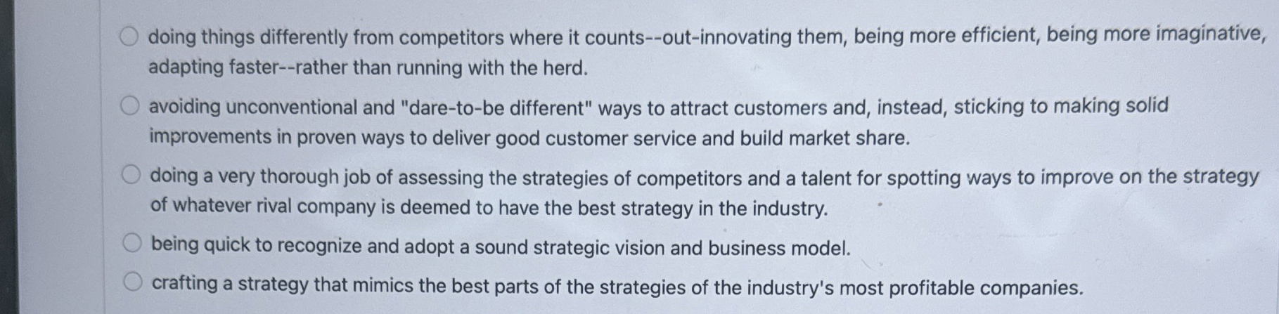  doing things differently from competitors where it counts--out-innovating them, being more