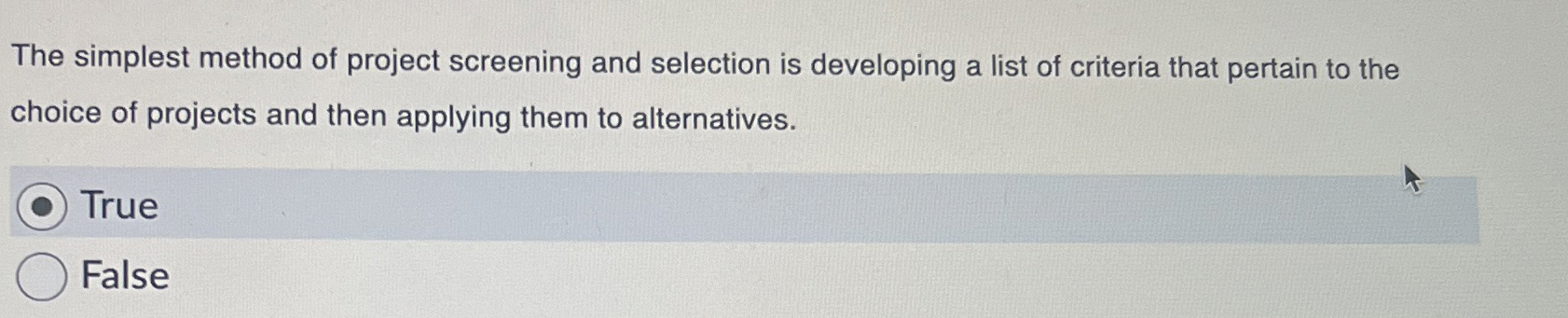  The simplest method of project screening and selection is developing a