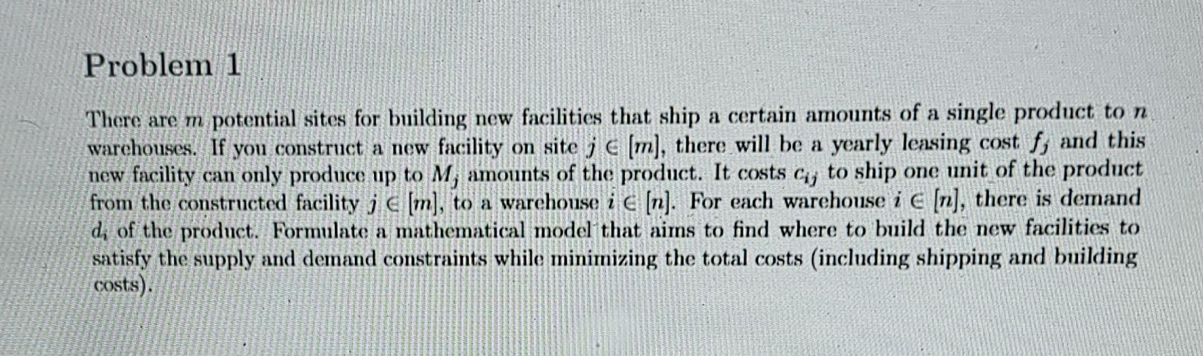  Problem 1 There are m potential sites for building new facilities