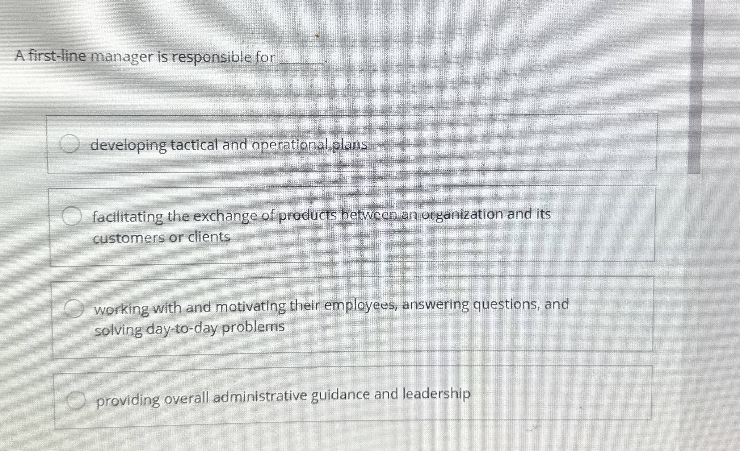  A first-line manager is responsible for q, developing tactical and operational