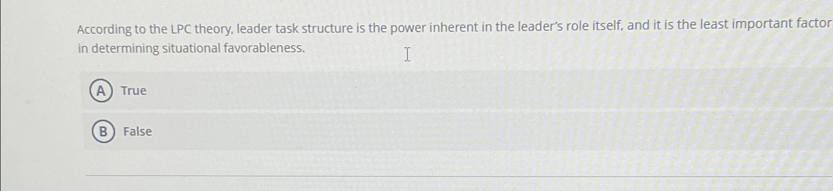  According to the LPC theory, leader task structure is the power