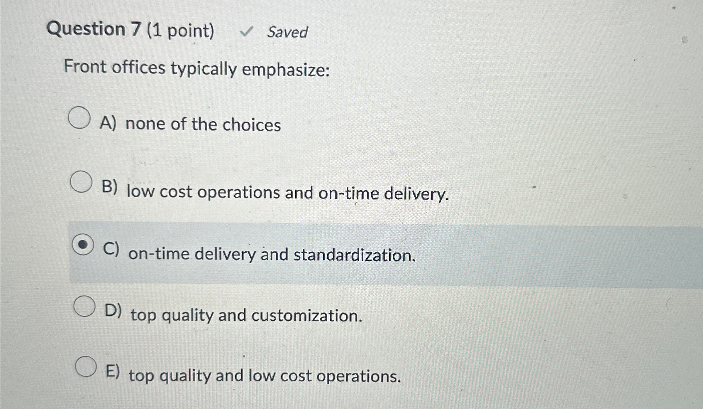  Question 7(1 point) Saved Front offices typically emphasize: A) none of