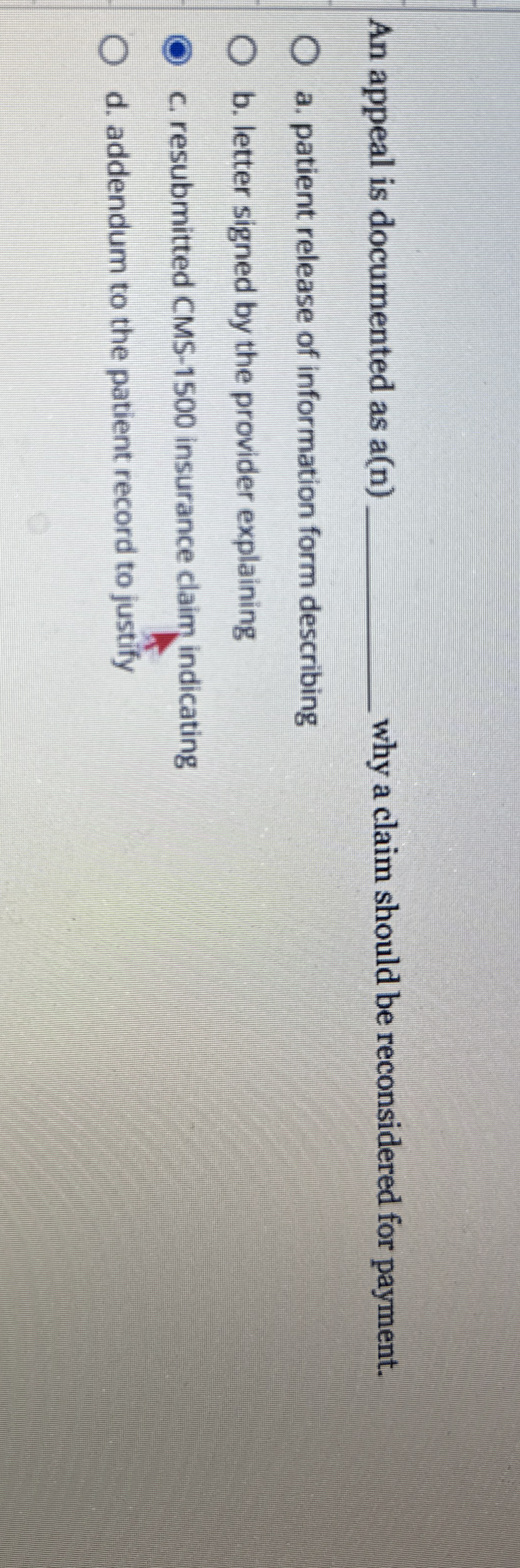  An appeal is documented as a(n) why a claim should be
