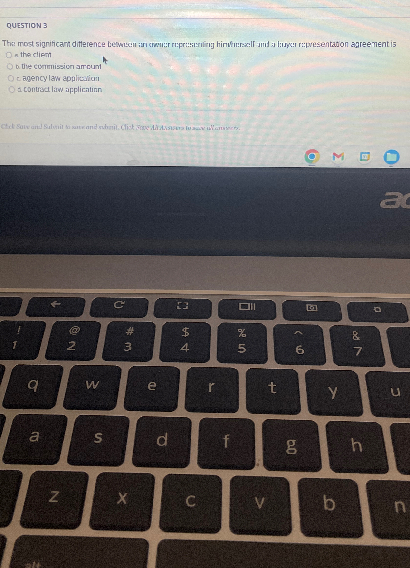  QUESTION 3 The most significant difference between an owner representing him/herself