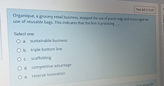  Time left 0:10:07 Organique, a grocery retail business, stopped the use