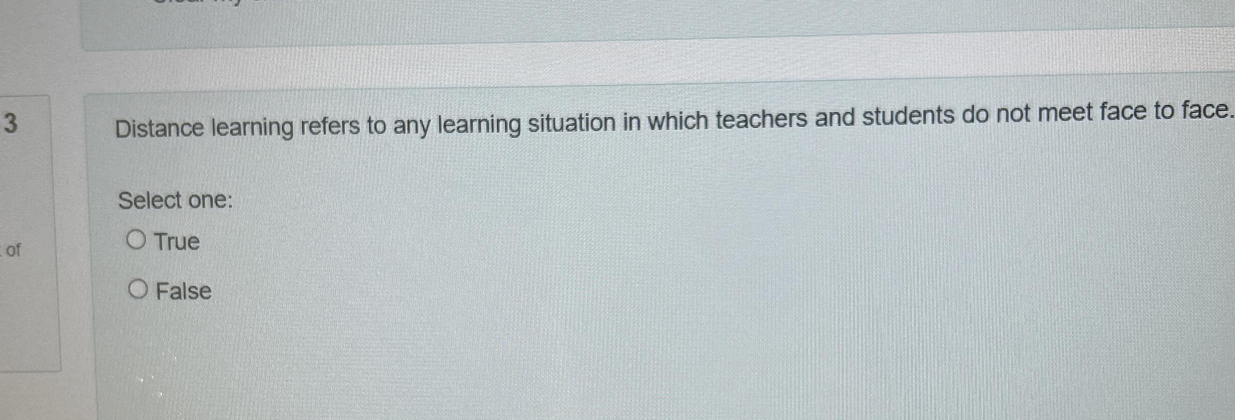  3 Distance learning refers to any learning situation in which teachers