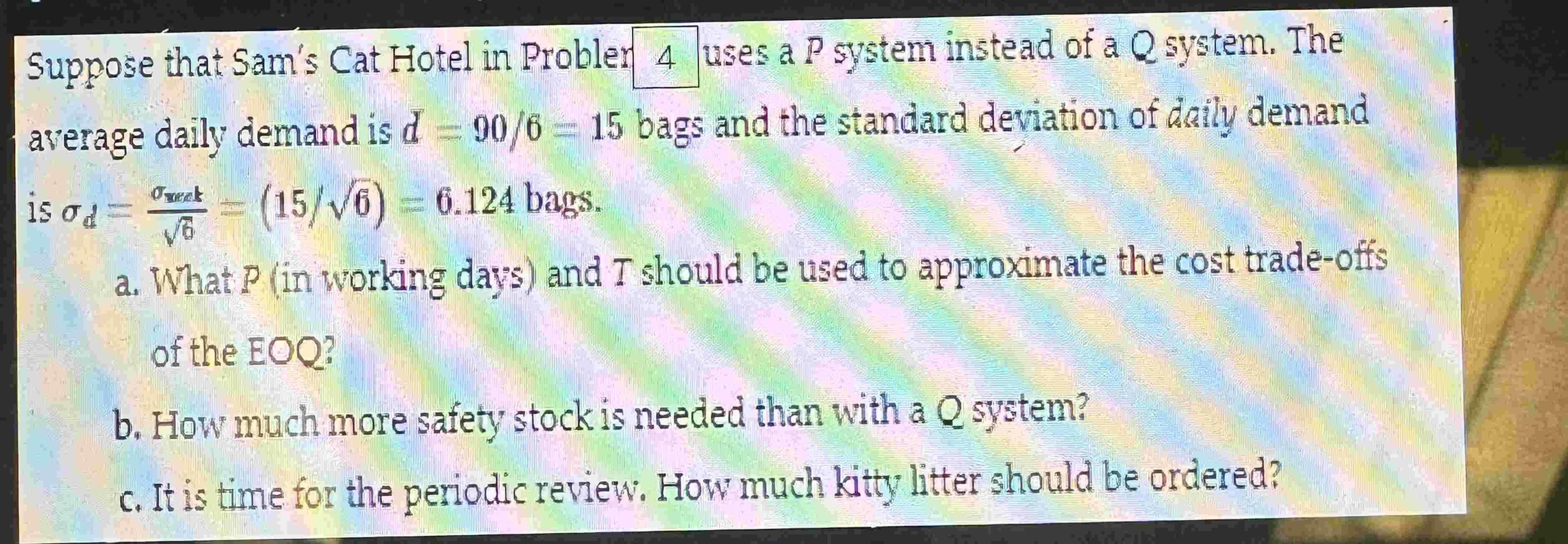  Here is Problem 4: Sams Cat Hotel operates 52 weeks per