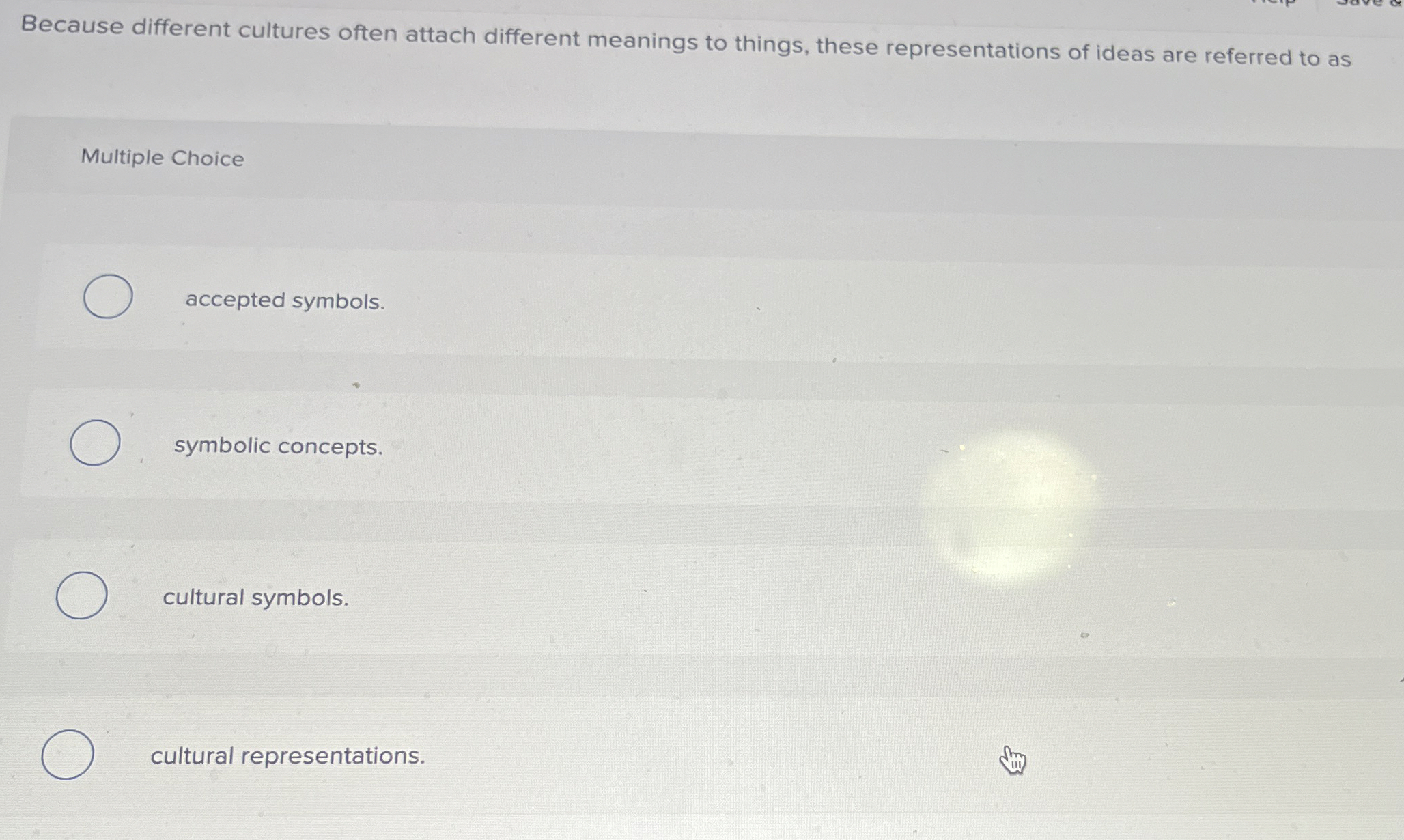  Because different cultures often attach different meanings to things, these representations