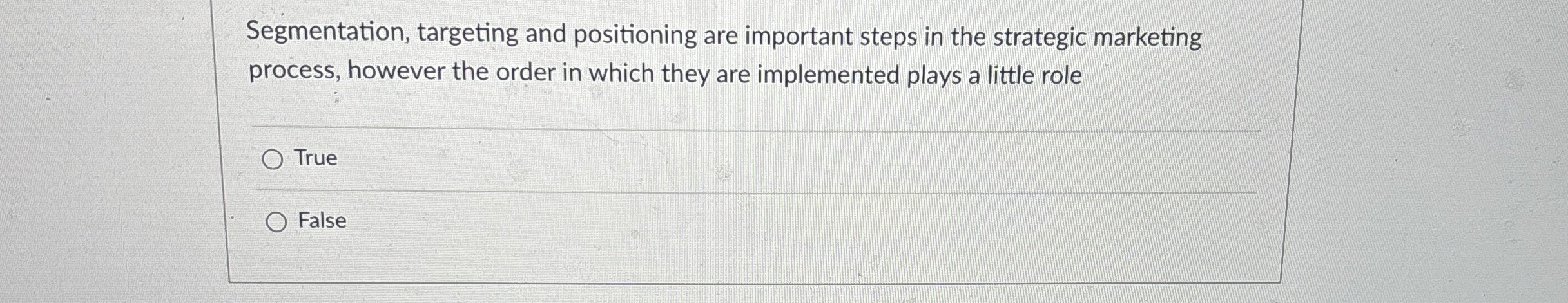  Segmentation, targeting and positioning are important steps in the strategic marketing