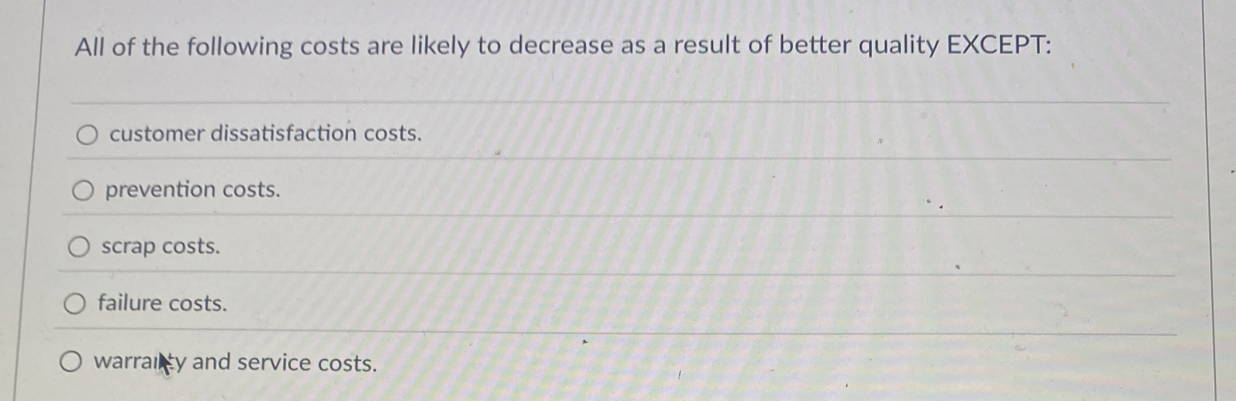  All of the following costs are likely to decrease as a