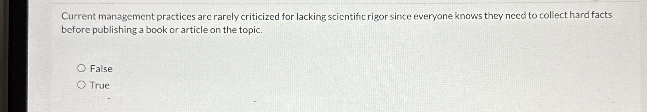  Current management practices are rarely criticized for lacking scientific rigor since