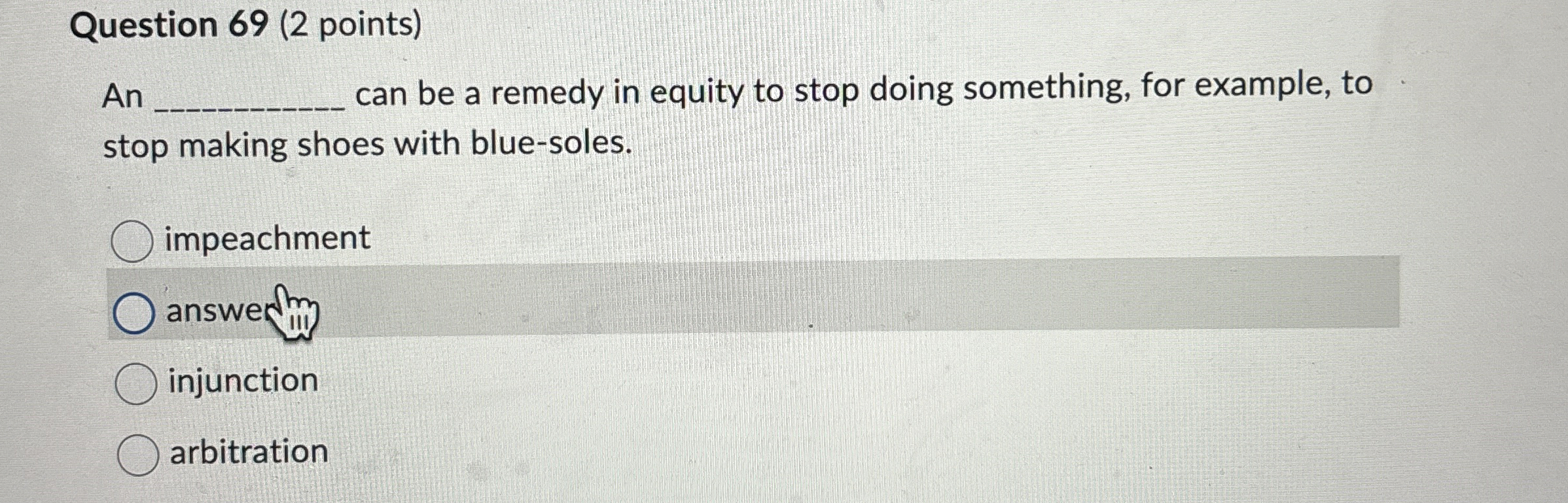  Question 69(2 points) An can be a remedy in equity to