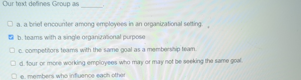  Our text defines Group as q, a. a brief encounter among