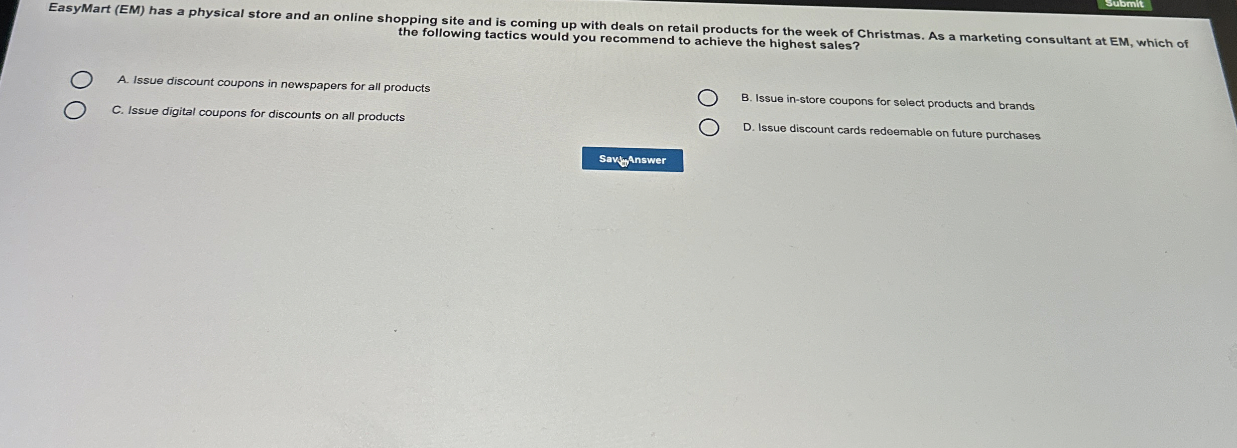  Submit EasyMart (EM) has a physical store and an online shopping