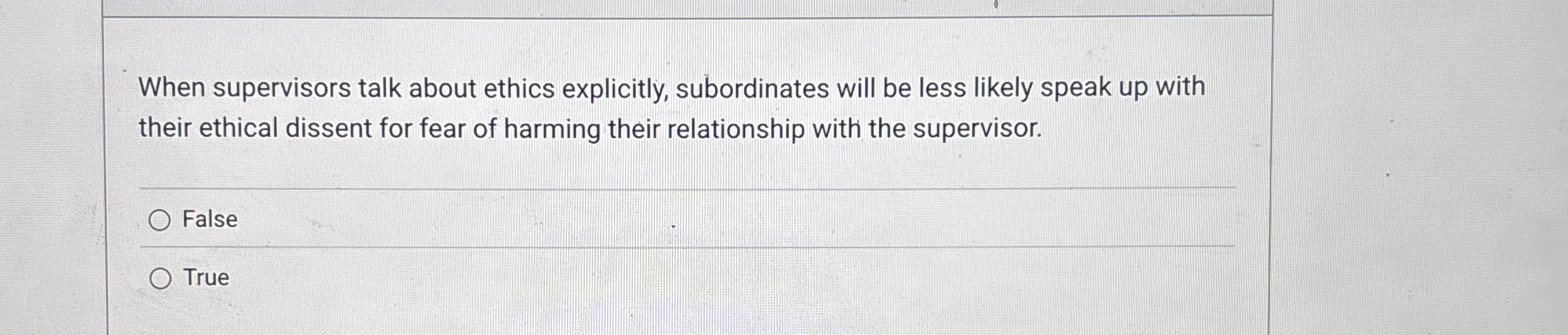  When supervisors talk about ethics explicitly, subordinates will be less likely